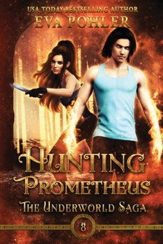 Hunting Prometheus - Book #8 of the Underworld Saga