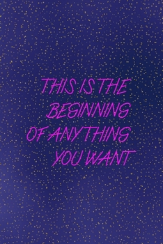 This is beginning of anything you want: All Purpose 6x9 Blank Lined Notebook Journal Way Better Than A Card Trendy Unique Gift Sparkles New Year