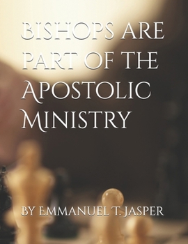 Bishops are part of the Apostolic Ministry