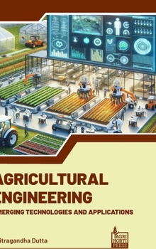Hardcover Agricultural Engineering: Emerging Technologies and Applications Book