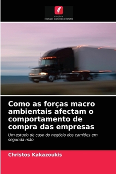 Paperback Como as forças macro ambientais afectam o comportamento de compra das empresas [Portuguese] Book