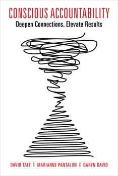 Paperback Conscious Accountability: Deepen Connections, Elevate Results Book