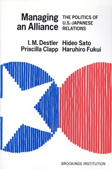 Paperback Managing an Alliance: The Politics of U.S.-Japanese Relations Book