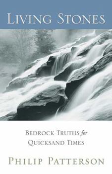 Living Stones: Bedrock Truths For Quicksand Times