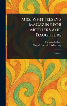 Hardcover Mrs. Whittelsey's Magazine for Mothers and Daughters Book