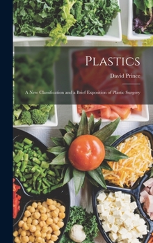 Hardcover Plastics: A New Classification and a Brief Exposition of Plastic Surgery Book