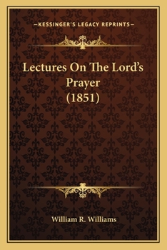 Paperback Lectures On The Lord's Prayer (1851) Book