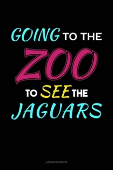 Going To The Zoo To See The Jaguars: Address Book