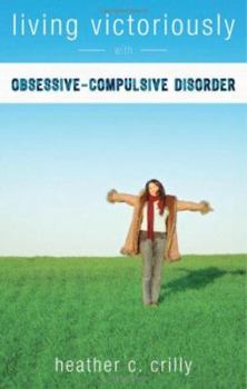 Paperback Living Victoriously with Obsessive Compulsive Disorder Book