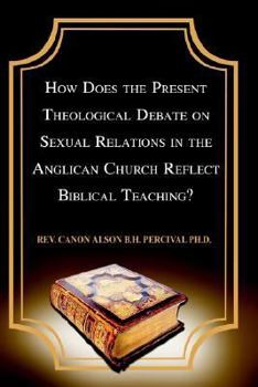 Paperback How Does the Present Theological Debate on Sexual Relations in the Anglican Church Reflect Biblical Teaching? Book