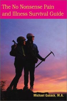 Paperback The No Nonsense Pain and Illness Survival Guide Book