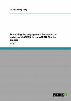 Paperback Examining the engagement between civil society and ASEAN in the ASEAN Charter process Book
