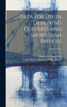 Hardcover Data for Use in Designing Culverts and Short-span Bridges; Volume no.45 Book