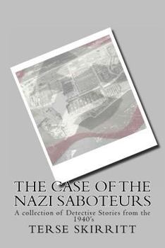 Paperback The Case of the Nazi Saboteurs: The Case Files of JeAntone and Paige A Collection of Detective Stories from the 1940's Book