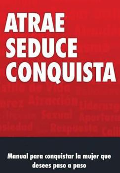 Paperback Manual de Seduccion: Atrae, Seduce y conquista [Spanish] Book