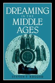 Dreaming in the Middle Ages (Cambridge Studies in Medieval Literature) - Book #14 of the Cambridge Studies in Medieval Literature