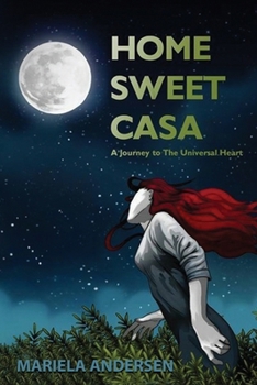 Paperback Home Sweet Casa: A Journey to The Universal Heart Book