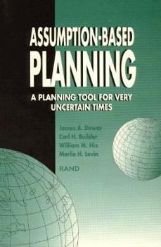 Paperback Assumption-Based Planning: A Planning Tool for Very Uncertain Times Book