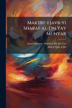 Paperback Maktbt-i javb-yi Sharaf al-Dn Yay Munyar [Persian] Book