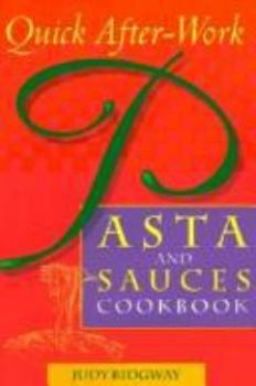 Paperback Quick After-Work Pasta and Sauces Cookbook Book