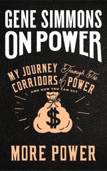 Hardcover On Power: My Journey Through the Corridors of Power and How You Can Get More Power Book