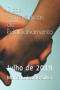 Paperback Dicas Astrológicas de Relacionamento: Julho de 2019 [Portuguese] Book