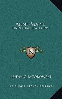 Anne-Marie: Ein Berliner Idyll (1896)