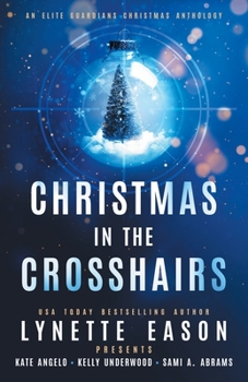 Paperback Christmas in the Crosshairs: An Elite Guardians Christmas Anthology Book