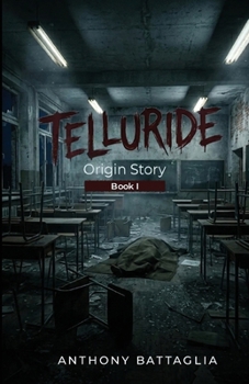 Telluride : Origin Story