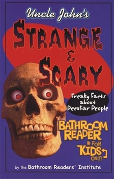 Paperback Uncle John's Strange & Scary Bathroom Reader for Kids Only! Book