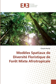 Paperback Modèles Spatiaux de Diversité Floristique de Forêt Mixte Afrotropicale [French] Book