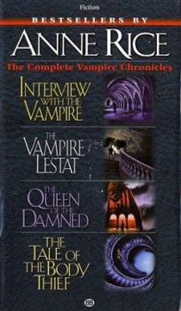 Complete Vampire Chronicles (Interview with the Vampire, The Vampire Lestat, The Queen of the Damned, The Tale of the Body Thief) - Book  of the Vampire Chronicles