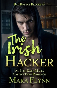 The Irish Hacker: An Irish Dark Mafia Captive Thief Romance (Bad Boys of Brooklyn)