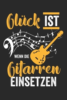 Glück ist wenn die Gitarren einsetzen: Notenheft/Notenbuch/Notenpapier/120 Seiten/ 6x9 Zoll (German Edition)