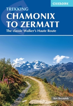 Paperback Trekking Chamonix to Zermatt: The Classic Walker's Haute Route Book