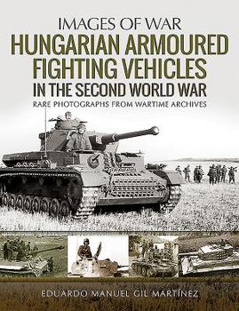 Paperback Hungarian Armoured Fighting Vehicles in the Second World War Book