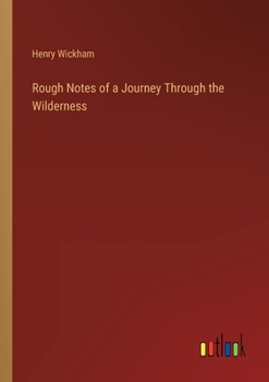 Paperback Rough Notes of a Journey Through the Wilderness Book