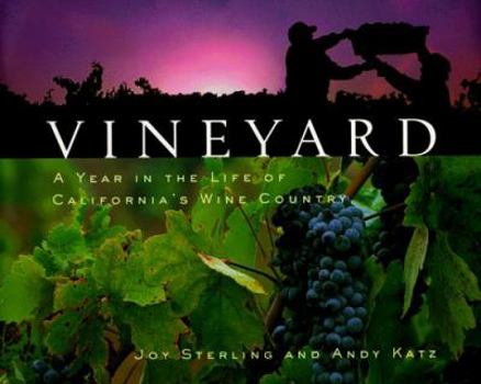 Hardcover Vineyard: A Year in the Life of California's Wine Country Book