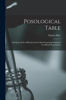 Paperback Posological Table: Including All the Officinal and the Most Frequently Employed Unofficinal Preparations Book