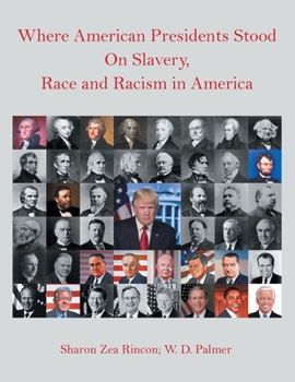 Paperback Where American Presidents Stood on Slavery, Race and Racism in America Book