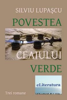 Paperback Povestea Ceaiului Verde: Trei Romane [Romanian] Book