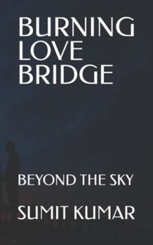 BURNING LOVE BRIDGE: BEYOND THE SKY