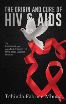 Paperback The Origin and Cure of HIV and AIDS Book