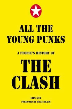 Hardcover All the Young Punks: A People's History of the Clash Book