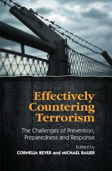Hardcover Effectively Countering Terrorism: The Challenges of Prevention, Preparedness and Response Book