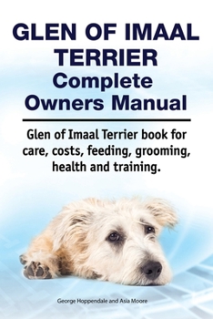 Paperback Glen of Imaal Terrier Complete Owners Manual. Glen of Imaal Terrier book for care, costs, feeding, grooming, health and training. Book