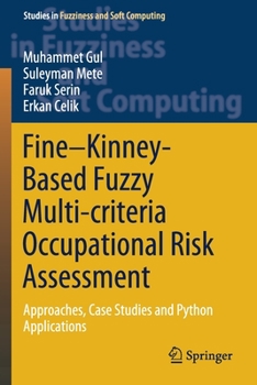 Paperback Fine-Kinney-Based Fuzzy Multi-Criteria Occupational Risk Assessment: Approaches, Case Studies and Python Applications Book