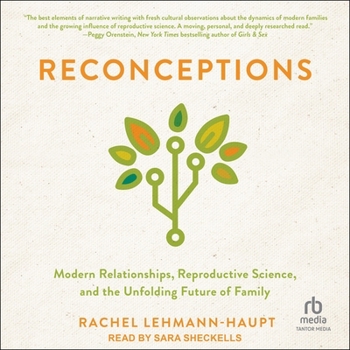 Audio CD Reconceptions: Modern Relationships, Reproductive Science, and the Unfolding Future of Family Book