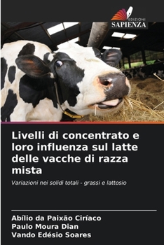 Livelli di concentrato e loro influenza sul latte delle vacche di razza mista (Italian Edition)