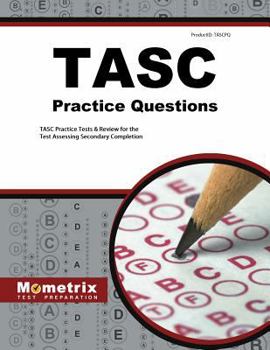 Paperback Tasc Practice Questions: Tasc Practice Tests & Exam Review for the Test Assessing Secondary Completion Book